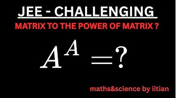 "Advanced Matrix Question in JEE | A^A Using Diagonalization | Must Watch for Rankers"