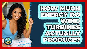 How Much Energy Do Wind Turbines Actually Produce? - Your Utilities Hub