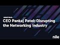 Ceo pankaj patel  disrupting the networking industry