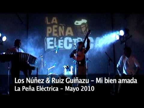 Los Nuez & Ruiz Guiazu en La Pea Elctrica - Mi bie...