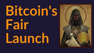 Bitcoin's Fair Launch (Immaculate Conception)
