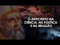 QUEM É O ANTICRISTO E QUAL É O SEU OBJETIVO | Agostinho de Hipona