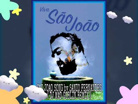 SAO JOAO SONG by SANIO FERNANDES DJ MAD GOBLIN REMIX