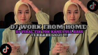 DJ WORK FROM HOME X PAPA LIAT AKU BERNYAYI X MELODY MENGKANE VIRAL TIK TOK FULL BASS JEDEG JEDUG