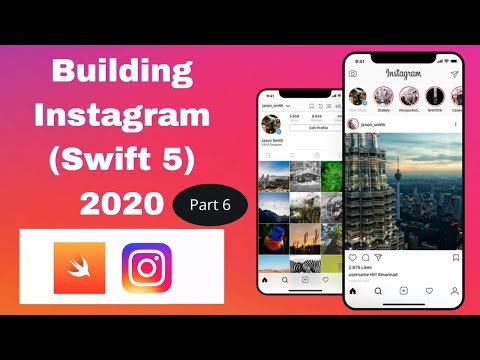 Build Instagram App: Part 6 (Swift 5) - 2020 - Xcode 11 - iOS Development