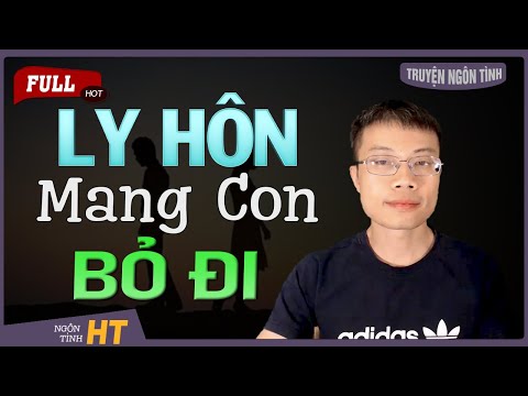 Video Truyện Ngôn Tình: Ly Hôn Mang Con Bỏ Đi - Quyết Định... - youtube