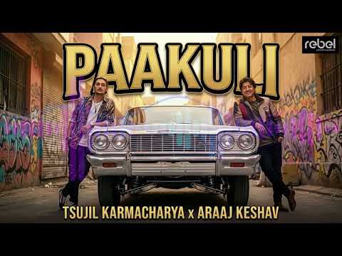 Paakuli - Tsujil Karmacharya ft. Araaj Keshav