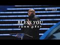 Bless You | Pastor John Gray