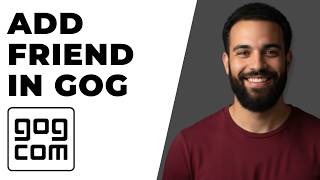 How To Add Friend In GOG (Quick Guide)