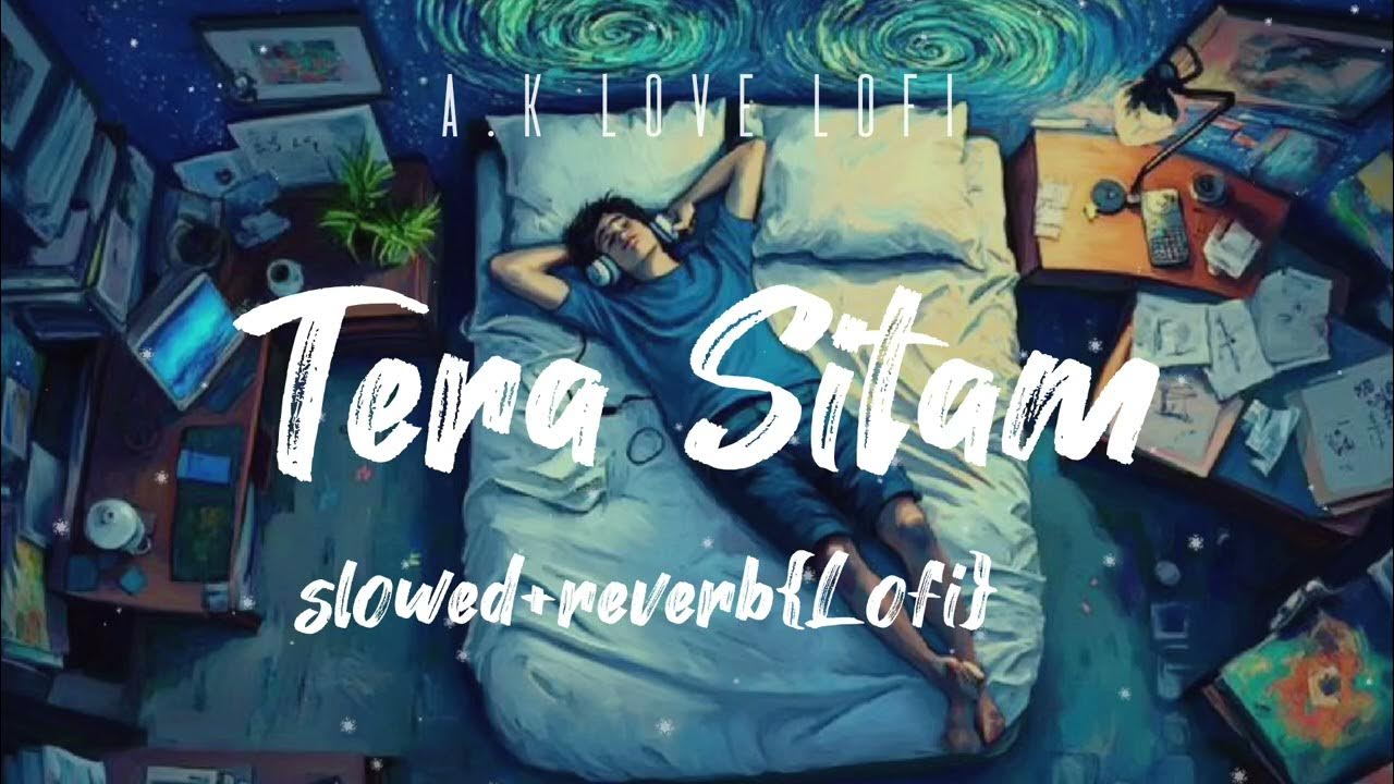 Tera Sitam from ali sehti presenting by(A.K LOVE LOFI) SLOWED REVERB BEST BEATS FOR YOU Tera Sitam from ali sehti presenting by(A.K LOVE LOFI) SLOWED REVERB BEST BEATS FOR YOU
