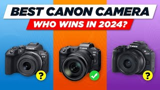 Top 5 Best Canon Cameras in 2024: Best Canon Mirrorless, DSLR and Compact Cameras