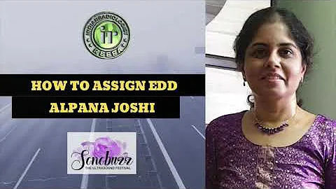 HOW TO ASSIGN EDD | DR ALPANA JOSHI | DATING SCAN ...