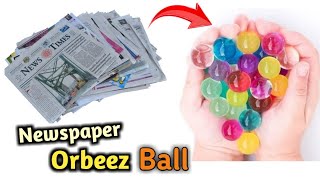 Newspaper Orbeez Ball | How to make Orbeez Ball at home | How to make Waterballs | Diy Waterballs