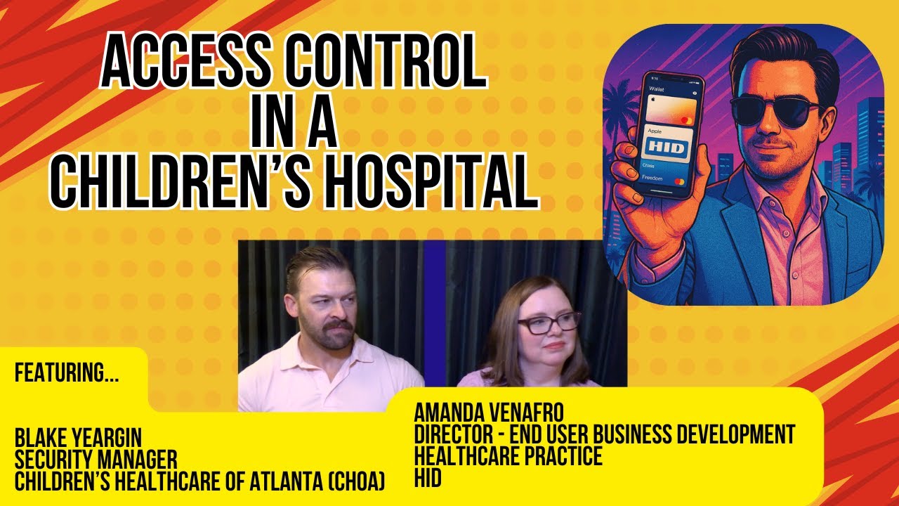 Access Control in a Children's Hospital - Best Practices and Mobile Access with CHOA