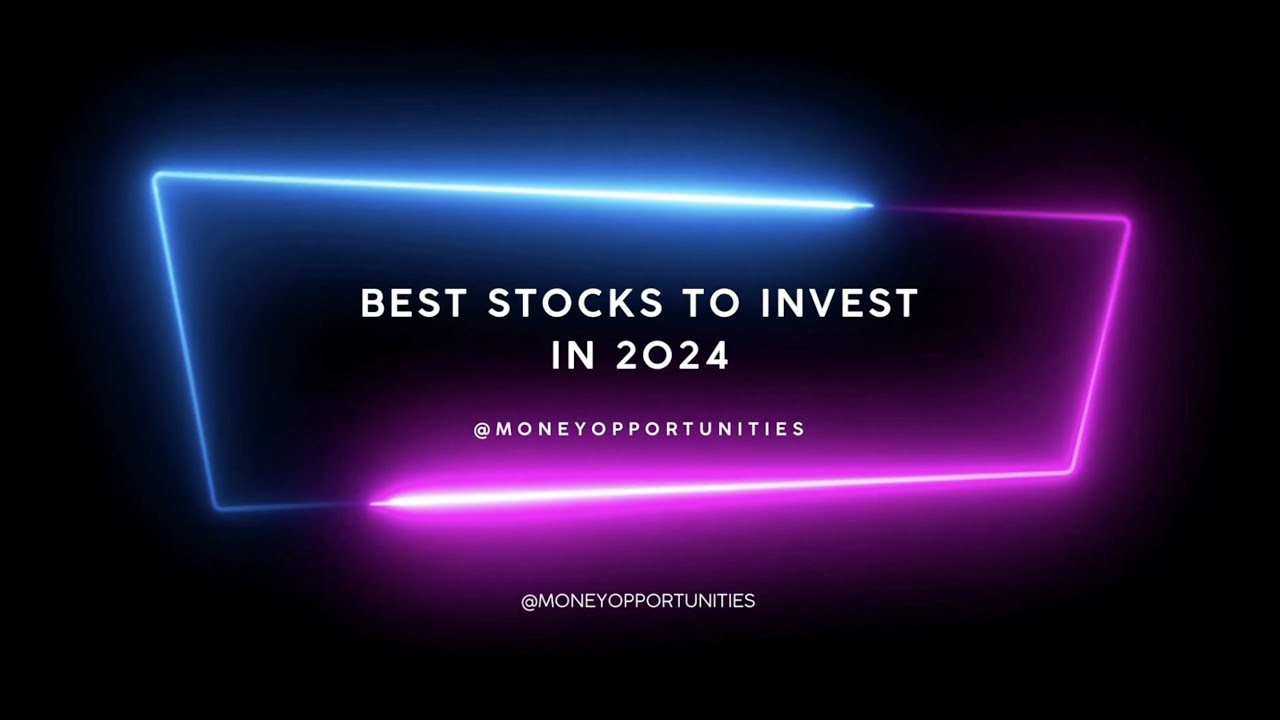 Best Stocks to Invest in 2024 YouTube