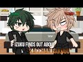 If Izuku finds out about Kacchan Bakugo... | MHA/BNHA