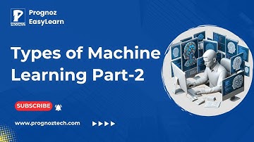Types of Machine Learning, Part 2 | Machine Learning Tutorial | Machine Learning  | Prognoz Tech