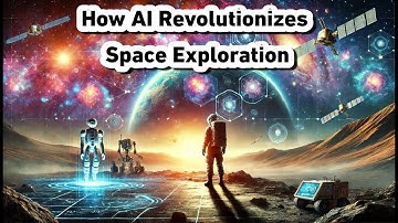 How AI Revolutionizes Space Exploration: Human Ingenuity & Machine Learning