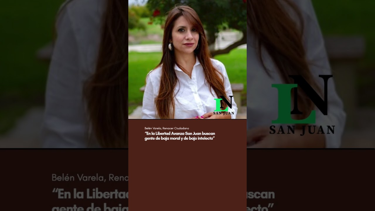 “En la Libertad Avanza San Juan buscan gente de baja moral y de bajo intelecto”
