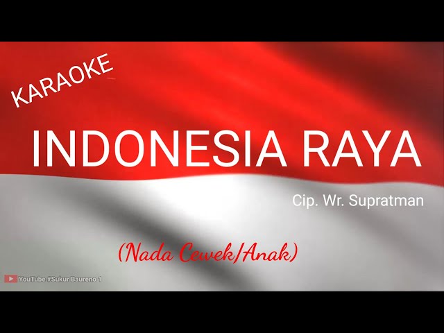 KARAOKE INDONESIA RAYA Nada Cewek.. Cocok untuk anak-anak. class=