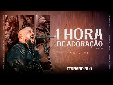 Fernandinho | 1 Hora de Adoração Ao Vivo - Vol. 01