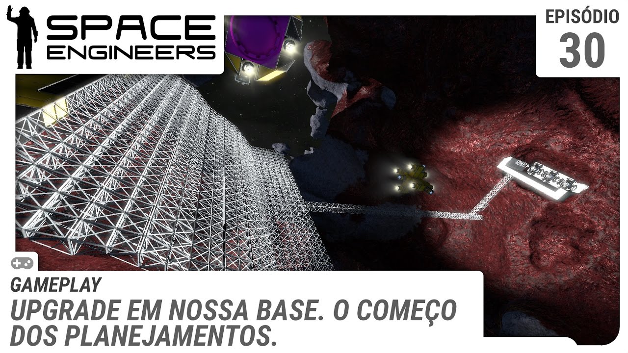 Space Engineers - Upgrade em nossa base. O começo dos planejamentos ...