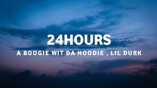 A Boogie Wit Da Hoodie ft. Lil Durk - 24 Hours (Lyrics)