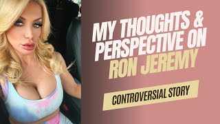 Sharing My Thoughts on Ron Jeremy