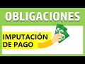 DERECHO DE OBLIGACIONES: Imputación de Pago