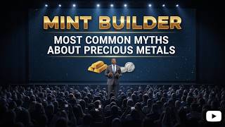 Mint Builder Common Myths About Precious Metals