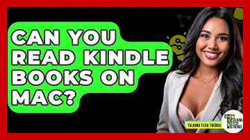 Can You Read Kindle Books On Mac? - Talking Tech Trends