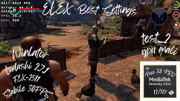 ELEX Poco X6 Pro Winlator Ludashi 2.7.1 FEX-2511 gpu Mali MTK Dimensity 8300 TEST_2 544p lock 30fps