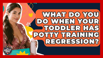 What Do You Do When Your Toddler Has Potty Training Regression? - The Millennial Mother
