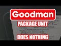 No Heat or Air/Goodman Package Unit
