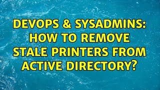 Celebrity DevOps & SysAdmins: How to remove stale printers from Active Directory? (2 Solutions!!) Profile