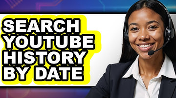 How to Search Youtube History by Date (full Guide)