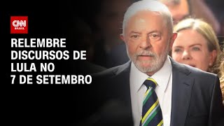 Relembre discursos de Lula no 7 de Setembro | CNN 360º