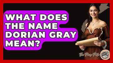 What Does The Name Dorian Gray Mean? - The Prose Path