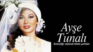 Ayşe Tunalı ~ Sensizliğe Söylendi Bütün Şarkılar Yağmur Gözlüm