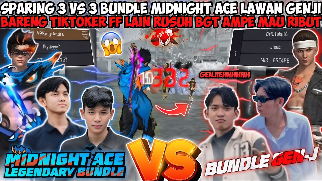SPARING 3 VS 3 BUNDLE MIDNIGHT ACE LAWAN GENJI SAMA TIKTOKER FF LAIN RUSUH BGT GUYS AMPE MAU RIBUT😱
