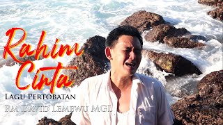 Rahim Cinta Yesus  Air Mata Lagu Pertobatan  Rm David Lemewu Mgl
