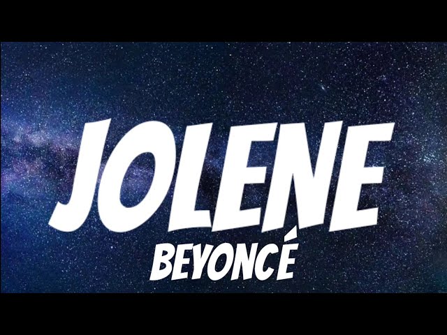 Beyoncé - JOLENE ( Lyrics ) class=