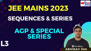 Sequences & Series | AGP & Special Series L3 |JEE 2023 | Super JEE | Abhinav Jha