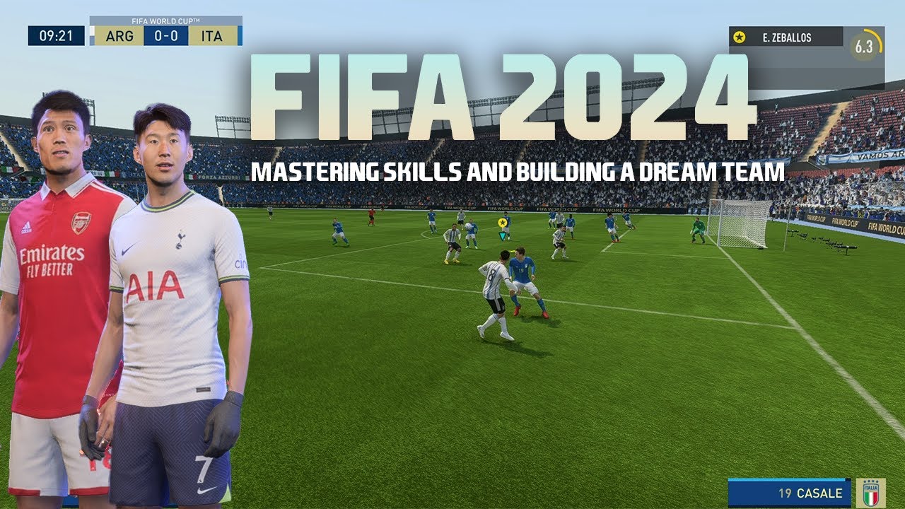 The Ultimate FIFA 2024 Guide: Mastering Skills and Building a Dream Team !  