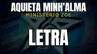 Ministério Zoe - Aquieta Minh'alma (LETRA)