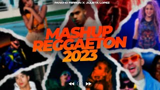 Reggaeton Mashup 2023 ✘ Pancho Ferron, Julieta Lopez