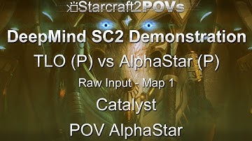 SC2 LotV - DeepMind AI AlphaStar Demo - TLO vs AlphaStar - Map 1 - Catalyst - AlphaStar