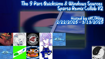 The 9 Part Quicktime & Windows Sources Sparta Remix Collab V2