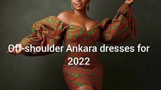 19 OFF-SHOULDER ANKARA DRESSES COMPILATION||*new edition*