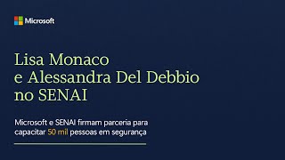 Microsoft E Senai-Sp Uma Parceria Para Transformar A Cibersegurança No Brasil